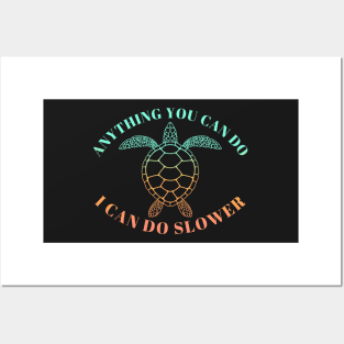 Anything You Can Do I Can Do Slower - Beach Life - Tropical Turtle - Black Background Posters and Art